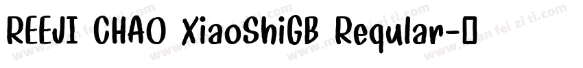 REEJI CHAO XiaoShiGB Reqular字体转换
